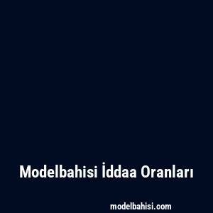 Modelbahisi İddaa Oranları